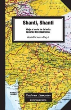 shanti, shanti. viaje al norte de la india rodando un documental (ebook)-alexis racionero rague-9788490298534