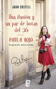 una ilusion y un par de botas del 36. biografia autorizada de paula rojo (ebook)-joan costell-9788490699034