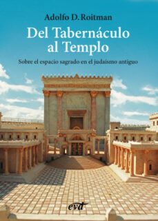 del tabernaculo al templo-adolfo d. roitman-9788490732434