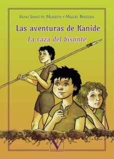 las aventuras de kanide: la caza del bisonte-iñaki sainz de murieta-miguel berzosa-9788490748534