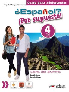 ¿español? ¡por supuesto! 4 (nivel b1) - libro del alumno-david r. sousa-oscar rodriguez-9788490812334