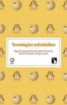 tecnologias entrañables-miguel angel quintanilla navarro-9788490973134