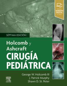 holcomb y ashcraft. cirugia pediatrica (7ª ed.)-9788491138334