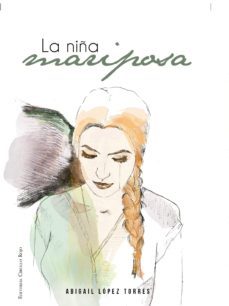 la niña mariposa (ebook)-abigail lopez torres-9788491150534