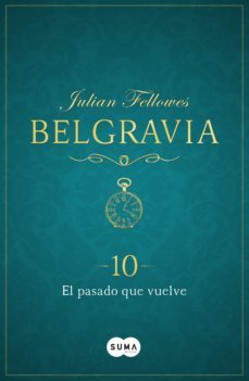 el pasado que vuelve (belgravia 10) (ebook)-9788491291534