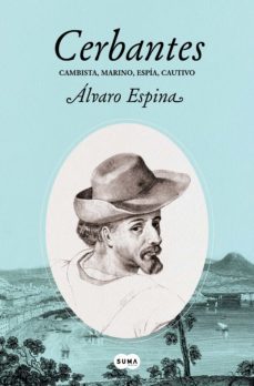 cerbantes 2 - cambista, marino, espia, cautivo (ebook)-alvaro espina-9788491296034