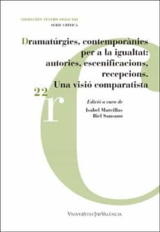 dramaturgies contemporanies per a la igualtat: autories, escenifi cacions, recepcions.-9788491332534