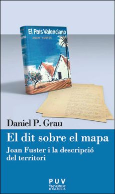 el dit sobre el mapa: joan fuster i la descripcio del territori-daniel p. grau-9788491340034