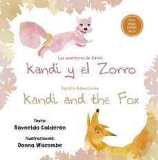 las aventuras de kandi: kandi y el zorro (ed. bilingüe español - ingles)-raynelda a. calderon-9788491452034