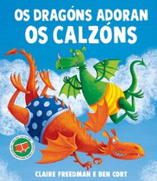 os dragons adoran os calzons-claire freedman-9788491458234