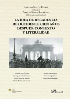 la idea de decadencia de occidente cien años despues: contexto y literalidad. (ebook)-patricia santos rodriguez-antonio martin puerta-9788491489634
