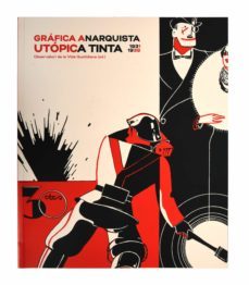 grafica anarquista. utópica tinta (1931-1939)-andres antebi arno-9788491563334