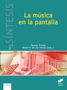 la musica en la pantalla (ebook)-teresa fraile-beatriz de las heras-9788491718734