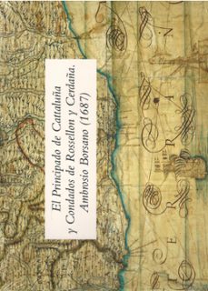 el principado de cattaluña y condados de rossellon y cerdaña. amb rosio borsano (1687)-9788492462834