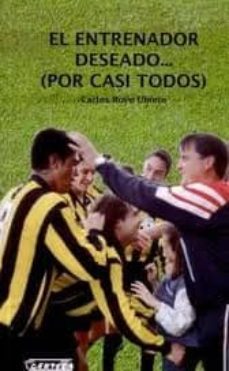 el entrenador deseado (por casi todos)-carlos royo ubieto-9788492524334