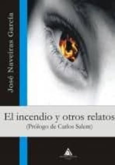 el incendio y otros relatos-jose naveiras-9788492594634