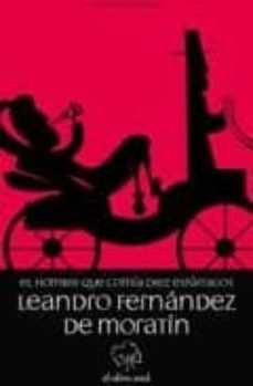 el hombre que comia diez esparragos-leandro fernandez de moratin-9788492698134