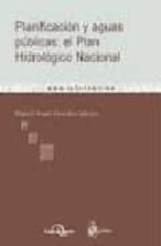 planificacion y aguas publicas: el plan hidrologico nacional-9788493151034