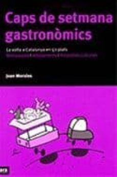 caps de setmana gastronomics: volta a catalunya en 52 plats-9788493229634