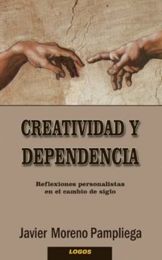 creatividad o dependencia (ebook)-javier moreno pampliega-9788493487034