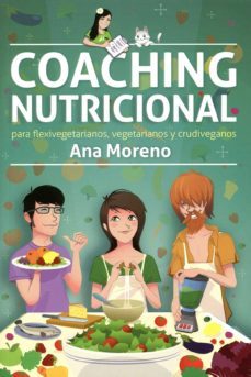 coaching nutricional para flexivegetarianos, veganos y crudivegan os-ana moreno-9788493947934