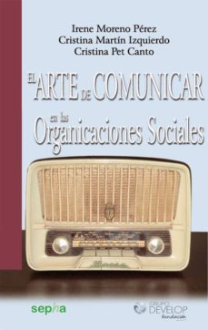 el arte de comunicar en las organizaciones sociales-irene moreno perez-cristina martin izquierdo-9788494051234