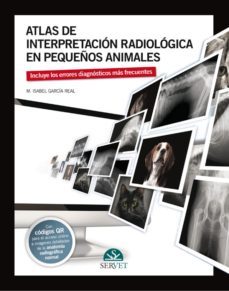 atlas de interpretacion radiologica en pequeños animales-isabel garcia real-9788494101434