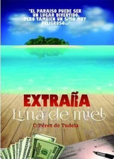 extraña luna de miel-carlos perez de tudela-9788494278334