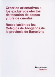 criterios orientativos a los exclusivos efectos de tasacion de costas y jura de cuentas-9788494288234