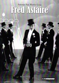 fred astaire-antonio san martin grau-9788494433634
