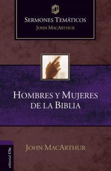 sermones tematicos sobre hombres y mujeres de la biblia (ebook)-john macarthur-9788494452734