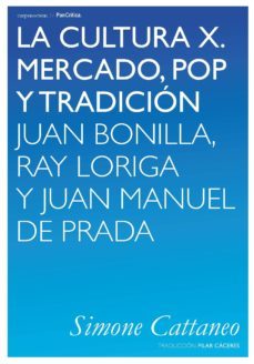 la cultura x. mercado, pop y tradicion-simone cattaneo-9788494580734