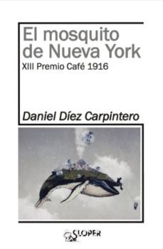 el mosquito de nueva york-daniel diez carpintero-9788494588334