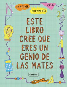 este libro cree que eres un genio de las mates-9788494666834