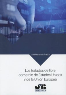 los tratados de libre comercio de estados unidos y de la union europea-ana manero salvador-9788494899034