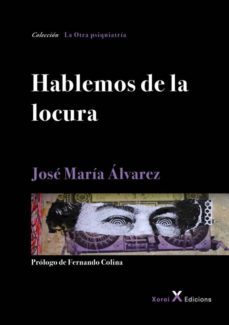 hablemos de la locura-jose maria alvarez-9788494919534