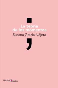 la teoria de los momentos-susana garcia najera-9788494928734
