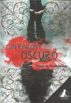 un rincon oscuro-mireia de no honrubia-9788494929434