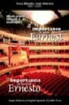 the importance of being earnest = la importancia de llamarse erne sto (ed. bilingue ingles-español)-9788495959034