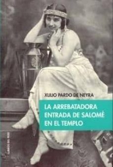 la arrebatadora entrada de salome en el templo-julio pardo de neyra-9788496117334