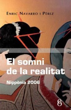 el somni de la realitat (nipponia 2006)-enric navarro-9788496496934