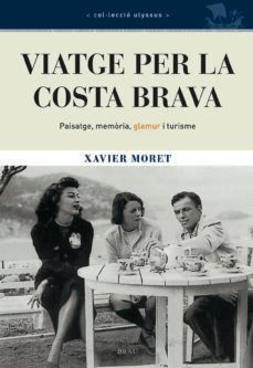 viatge per la costa brava-xavier moret-9788496905634