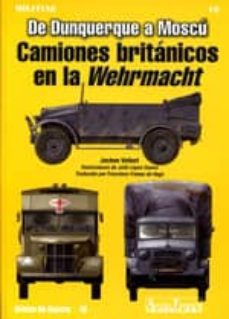 camiones britanicos en la wehrmacht: de dunquerque a moscu (3ª ed .)-jochen vollert-9788496935334