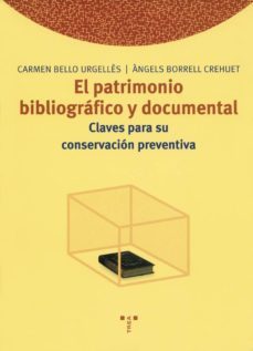 el patrimonio bibliografico y documental: claves para su conserva cion preventiva-9788497040334