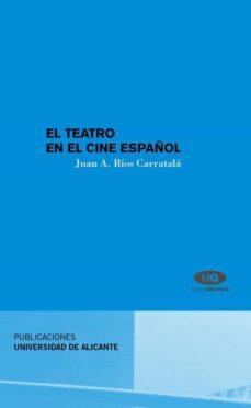 el teatro en el cine español (ebook)-juan antonio rios carratala-9788497170734