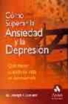 COMO SUPERAR LA ANSIEDAD Y LA DEPRESION: QUE HACER CUANDO SU VIDA SE ...