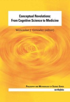 conceptual revolutions from cognitive science to medicine-wenceslao j. (ed.) gonzalez-9788497459334