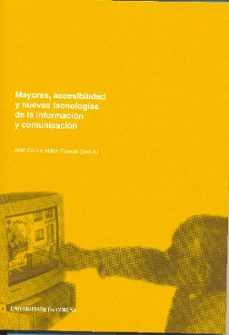 mayores, accesibilidad y nuevas tecnologias de la informacion y c omunicacion-jose carlos millan calenti-9788497491334