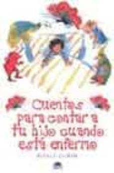 cuentos para contar a tu hijo cuando este enfermo-nicole zijnen-9788497540834