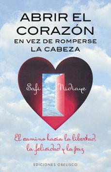 abrir el corazon en vez de romperse la cabeza-9788497779234